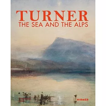 Turner: The Sea and the Alps