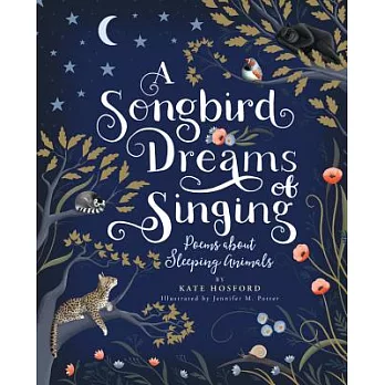 A Songbird Dreams of Singing: Poems about Sleeping Animals