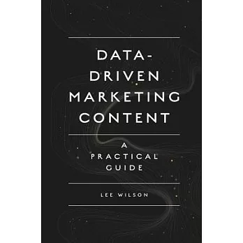 Data-Driven Marketing Content: A Practical Guide