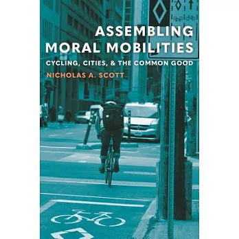 Assembling Moral Mobilities: Cycling, Cities, and the Common Good