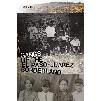 Gangs of the El Paso-juarez Borderland: A History