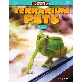 Amazing Animals: Terrarium Pets: Volume (Grade 6)