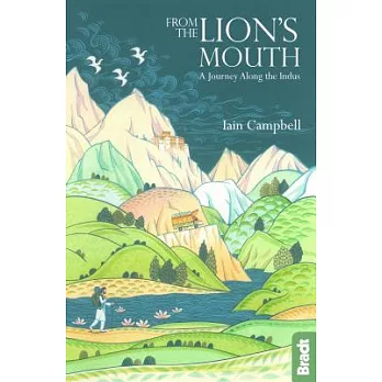 From the Lion’s Mouth: A Journey Along the Indus