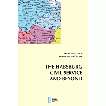 The Habsburg Civli Service and Beyond: Bureaucracy and Civil Servants from the Vormarz to the Inter-war Years