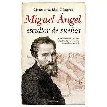 Miguel Angel, Escultor de Suenos
