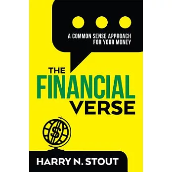 The Financialverse: A Common Sense Approach for Your Money