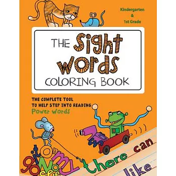 The Sight Words Coloring Book: The Complete Tool to Help Step Into Reading Power Words