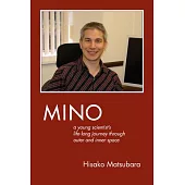 Mino: A Young Scientist’s Lifelong Journey Through Outer and Inner Space