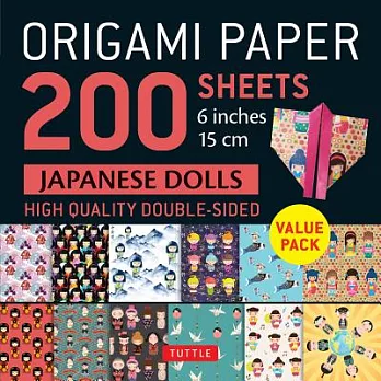 Origami Paper 200 Sheets Japanese Dolls 6＂ 15 Cm: Tuttle Origami Paper: High-quality Double Sided Origami Sheets Printed With 12