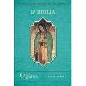 Holy Bible: Biblia Católica, Rústica Azul, Con Virgen De Guadalupe En Cubierta / Catholic Bible, Rustic Blue; With Virgin or Gua