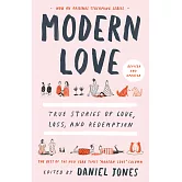 Modern Love, Revised and Updated: True Stories of Love, Loss, and Redemption