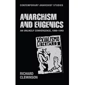 Anarchism and eugenics: An unlikely convergence, 1890-1940