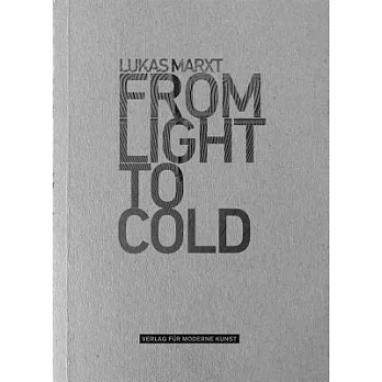 Lukas Marxt: From Light to Cold