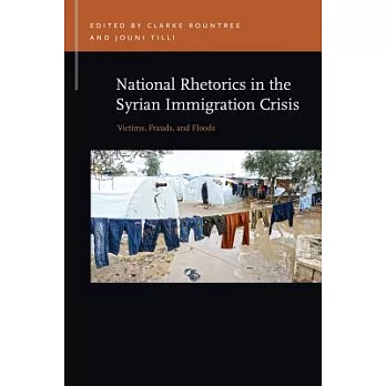 National Rhetorics in the Syrian Immigration Crisis: Victims, Frauds, and Floods