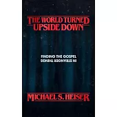 The World Turned Upside Down: Finding the Gospel in Stranger Things
