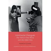 Intermedial Dialogues: The French New Wave and the Other Arts