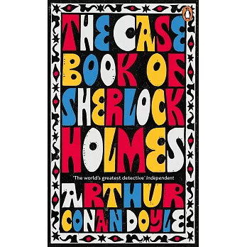 The Case-Book of Sherlock Holmes (Penguin Essentials)
