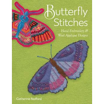 Butterfly Stitches: Hand Embroidery & Wool Appliqué Designs