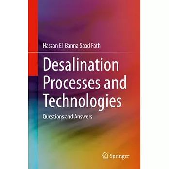 Desalination Processes and Technologies: Questions and Answers