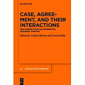 Case, Agreement, and Their Interactions: New Perspectives on Differential Argument Marking