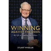 Winning Against the Odds: My Life in Gambling and Politics