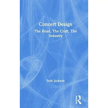 Concert Design: The Road, the Craft, the Industry