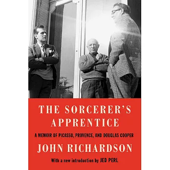 The Sorcerers Apprentice: A Memoir of Picasso, Provence, and Douglas Cooper