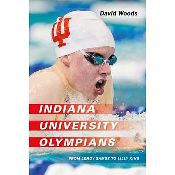 Indiana University Olympians: From Leroy Samse to Lilly King