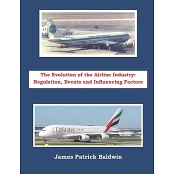 The Evolution of the Airline Industry: Regulation, Events and Influencing Factors
