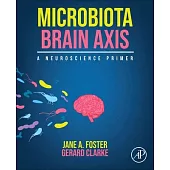 Microbiota-Brain Axis: A Neuroscience Primer