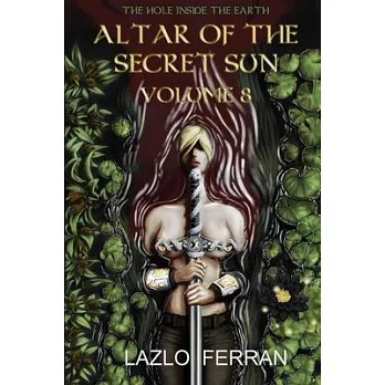 Altar of the Secret Sun: Volume 8