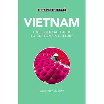 Vietnam - Culture Smart!: The Essential Guide to Customs & Culturevolume 110