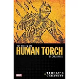 Timelys Greatest: The Golden Age Human Torch by Carl Burgos Omnibus