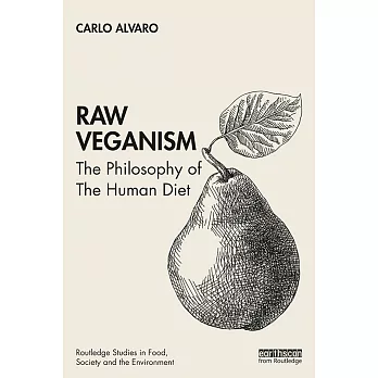 Raw Veganism: The Philosophy of The Human Diet