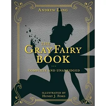 The Gray Fairy Book: Complete and Unabridged