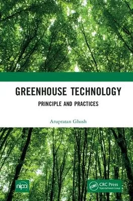 Greenhouse Technology: Principles and Practices