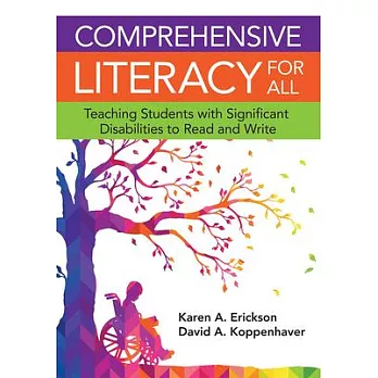 Comprehensive Literacy for All: Teaching Students with Significant Disabilities to Read and Write