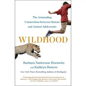 Wildhood: Discovering the Animal Nature of Human Adolescence