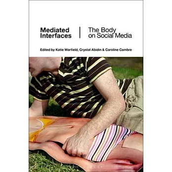 Mediated Interfaces: The Body on Social Media
