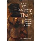 Who Wrote That?: Authorship Controversies from Moses to Sholokhov