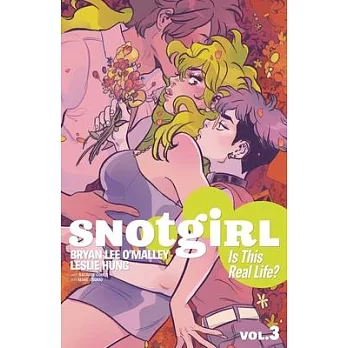 Snotgirl Volume 3: Is This Real Life?