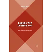 Luxury the Chinese Way: The Emergence of a New Competitive Scenario