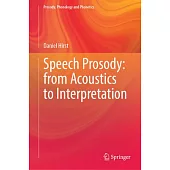 Speech Prosody: From Acoustics to Interpretation