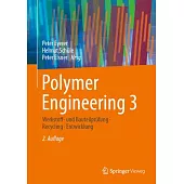 Polymer Engineering 3: Werkstoff- Und Bauteilprüfung, Recycling, Entwicklung