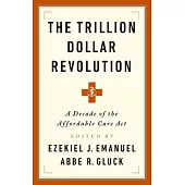 The Trillion Dollar Experiment: A Decade of the Affordable Care ACT