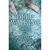 Deep Walking: For Body Mind and Soul