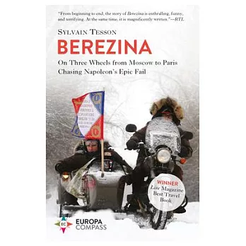 Berezina: From Moscow to Paris Following Napoleons Epic Fail