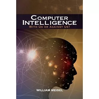 博客來-Computer Intelligence: With Us or Against Us?