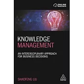 Knowledge Management: An Interdisciplinary Approach for Business Decisions