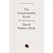 The Uninhabitable Earth : Life After Warming